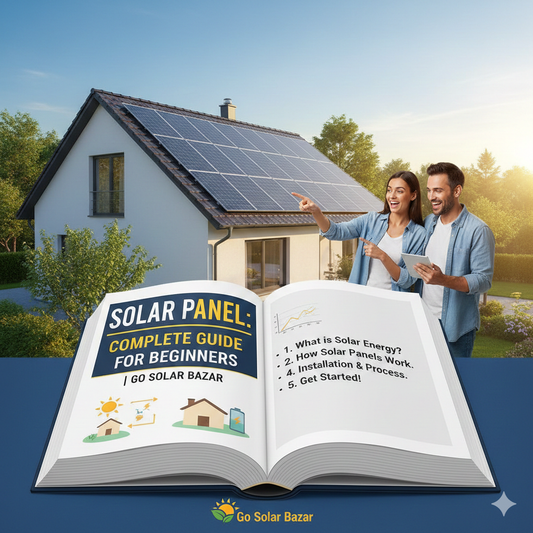 Solar Panel Kiya Hai? Complete Guide for Beginners | Go Solar Bazar